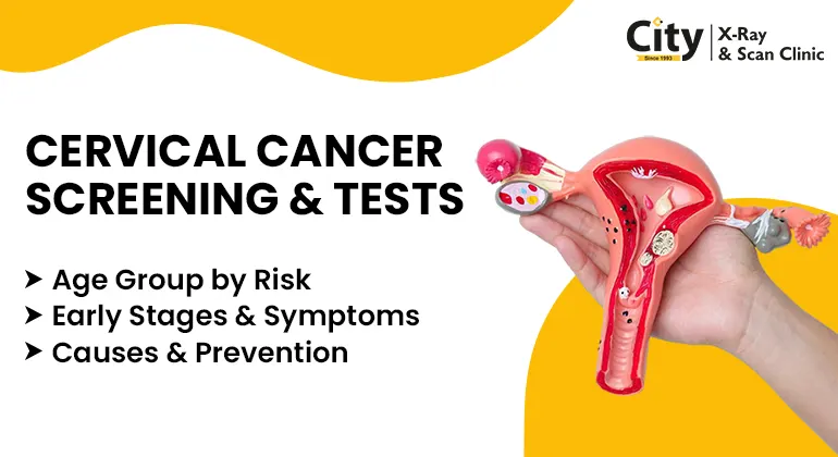 Cervical Cancer: Early Stages, Symptoms, Causes and Tests
