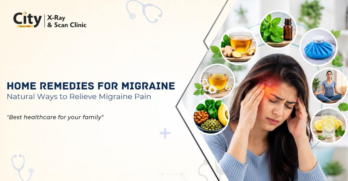 Home Remedies for Migraine: Natural Ways to Relieve Migraine Pain