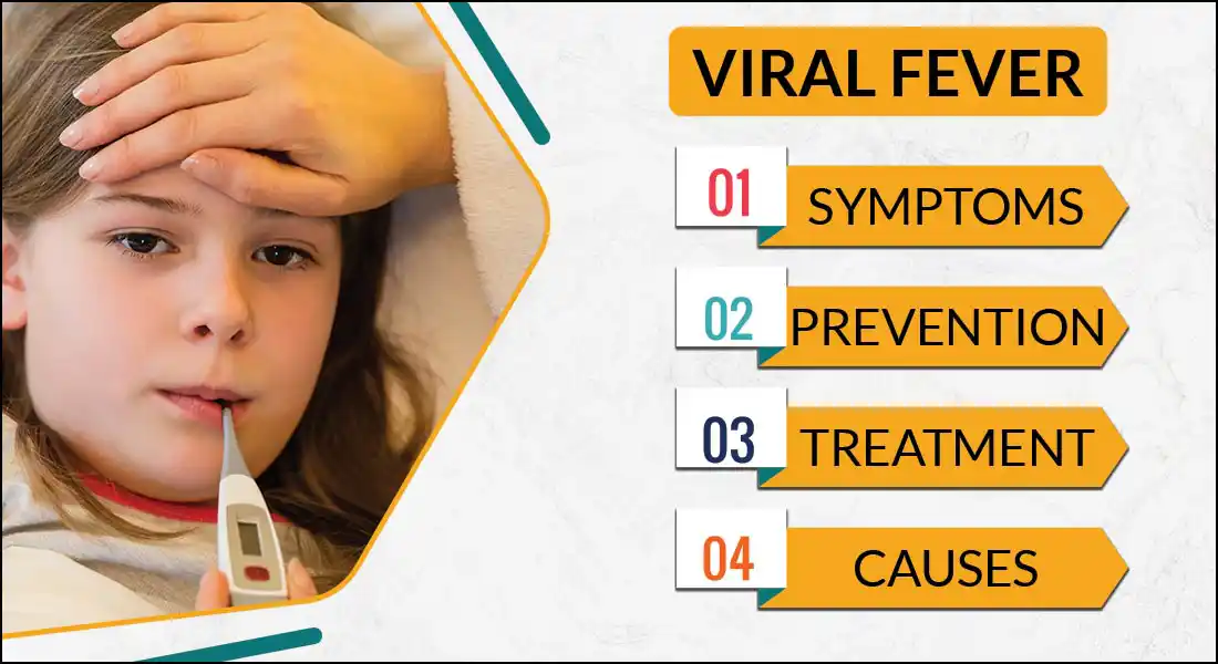 Viral Fever Symptoms Causes Tests And Treatment